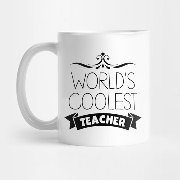 World's Coolest Teacher by InspiredQuotes